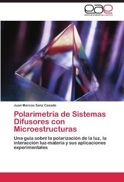 portada Polarimetría de Sistemas Difusores con Microestructuras: Una guía sobre la polarización de la luz, la interacción luz-materia y sus aplicaciones experimentales