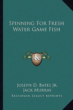 portada spinning for fresh water game fish (en Inglés)