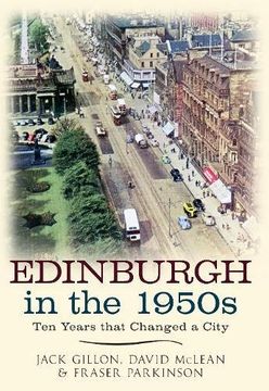 portada Edinburgh in the 1950s: Ten Years That Changed a City (en Inglés)