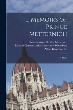 portada ... Memoirs of Prince Metternich: 1773[-1835] (en Inglés)
