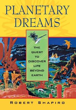 portada Planetary Dreams: The Quest to Discover Life Beyond Earth (en Inglés)