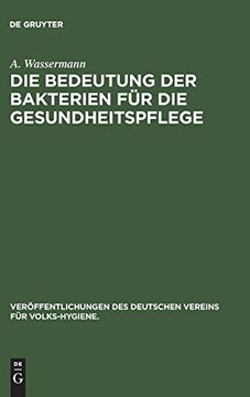 portada Die Bedeutung der Bakterien für die Gesundheitspflege (Veroffentlichungen des Deutschen Vereins fur Volks-Hygiene. ) (in German)