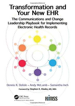 portada Transformation and Your new Ehr: The Communications and Change Leadership Playbook for Implementing Electronic Health Records (Himss Book Series) (en Inglés)