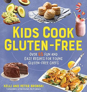 portada Kids Cook Gluten-Free: Over 65 fun and Easy Recipes for Young Gluten-Free Chefs (in English)