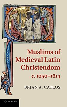 portada Muslims of Medieval Latin Christendom, C. 1050-1614 (Cambridge Medieval Textbooks (Hardcover)) (in English)