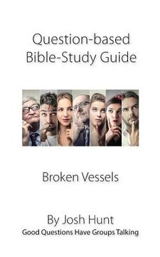 portada Question-based Bible Study Guide -- Broken Vessels: Good Questions Have Groups Talking (en Inglés)