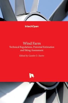 portada Wind Farm: Technical Regulations, Potential Estimation and Siting Assessment