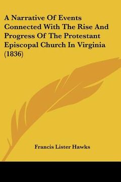 portada a narrative of events connected with the rise and progress of the protestant episcopal church in virginia (1836) (en Inglés)