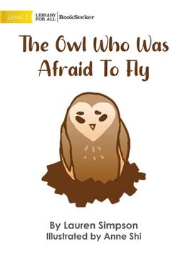 portada The Owl Who Was Afraid To Fly (en Inglés)