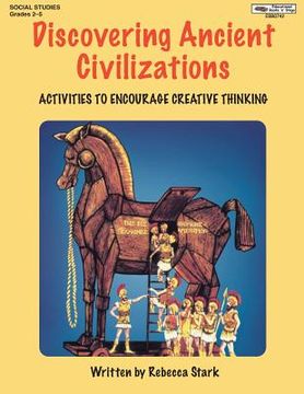 portada Discovering Ancient Civilizations: Activities to Encourage Creative Thinking (en Inglés)