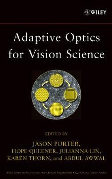 portada Adaptive Optics for Vision Science: Principles, Practices, Design, and Applications (Wiley Series in Microwave and Optical Engineering) (en Inglés)
