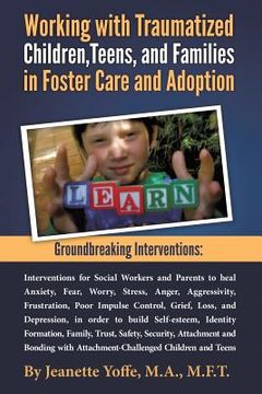 portada Groundbreaking Interventions: Working with Traumatized Children, Teens and Families in Foster Care and Adoption