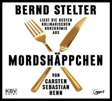 portada Mordshäppchen: Bernd Stelter Liest die Besten Kulinarischen Kurzkrimis von Carsten Sebastian Henn (in German)