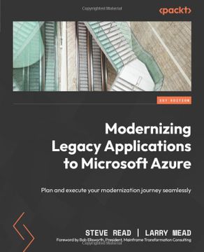 portada Modernizing Legacy Applications to Microsoft Azure: Plan and execute your modernization journey seamlessly (en Inglés)