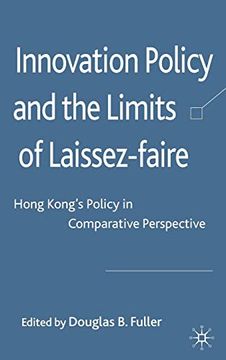 portada Innovation Policy and the Limits of Laissez-Faire: Hong Kong's Policy in Comparative Perspective 