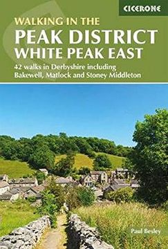 portada Walking in the Peak District - White Peak East: 42 Walks in Derbyshire Including Bakewell, Matlock and Stoney Middleton (British Walking) (en Inglés)