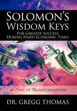 portada solomon's wisdom keys for greater success during hard economic times: 40 days of transformation (en Inglés)