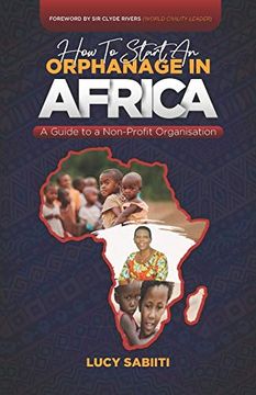 portada How to Start an Orphanage in Africa: A Guide to a Non-Profit Organisation (en Inglés)