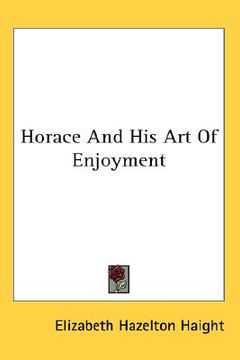 portada horace and his art of enjoyment (en Inglés)