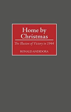 portada Home by Christmas: The Illusion of Victory in 1944 (en Inglés)
