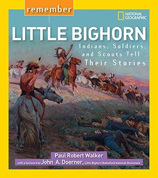 portada Remember Little Bighorn: Indians, Soldiers, and Scouts Tell Their Stories 