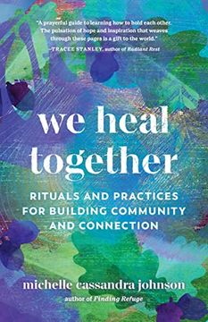 portada We Heal Together: Rituals and Practices for Building Community and Connection 
