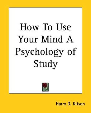 portada how to use your mind a psychology of study (en Inglés)