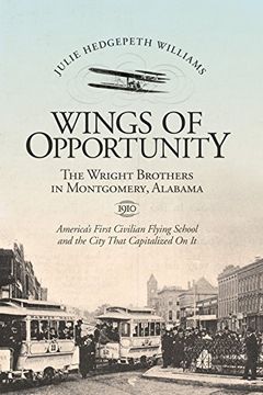 portada Wings of Opportunity: The Wright Brothers in Montgomery, Alabama, 1910 (in English)