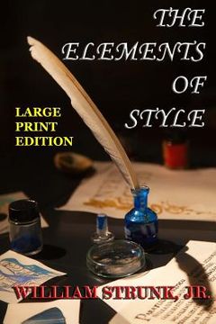 portada The Elements of Style - Large Print Edition: The Original Version (en Inglés)