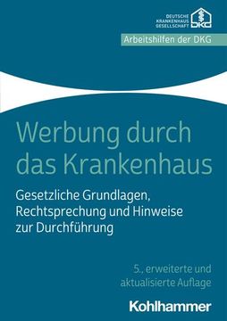 portada Werbung Durch Das Krankenhaus: Gesetzliche Grundlagen, Rechtsprechung Und Hinweise Zur Durchfuhrung