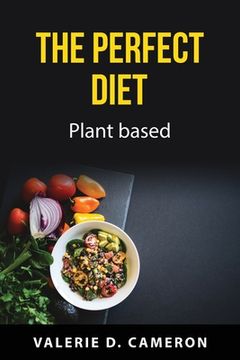 portada The perfect diet: Plant based (en Inglés)