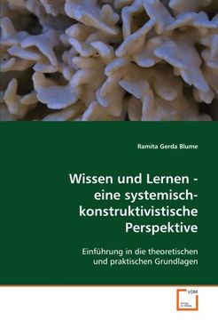 portada Wissen und Lernen - eine systemisch- konstruktivistische Perspektive: Einführung in die theoretischen und praktischen Grundlagen