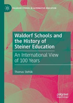 portada Waldorf Schools and the History of Steiner Education: An International View of 100 Years (in English)