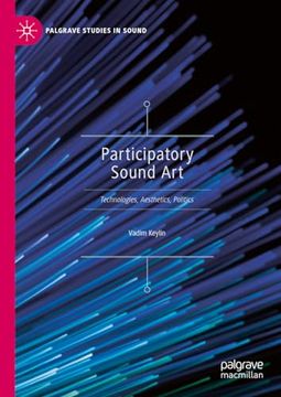 portada Participatory Sound Art: Technologies, Aesthetics, Politics (Palgrave Studies in Sound) (in English)