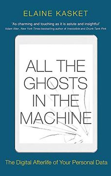 portada All the Ghosts in the Machine: The Digital Afterlife of Your Personal Data 