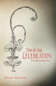 portada this is our celebration: two becoming one (en Inglés)