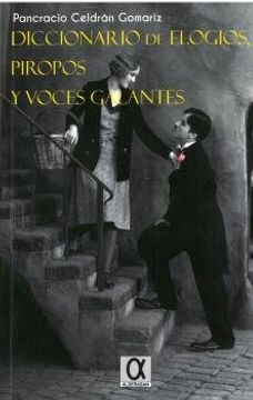 portada DICCIONARIO DE ELOGIOS,PIROPOS Y VOCES GALANTES (in Spanish)