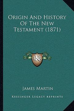 portada origin and history of the new testament (1871) (en Inglés)