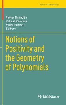portada notions of positivity and the geometry of polynomials (in English)