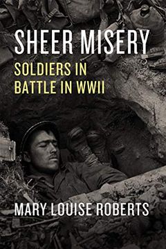 portada Sheer Misery: Soldiers in Battle in Wwii (en Inglés)