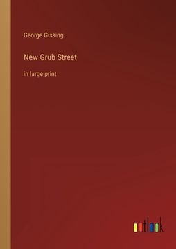 portada New Grub Street: in large print