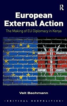 portada European External Action: The Making of eu Diplomacy in Kenya (Critical Geopolitics) (en Inglés)