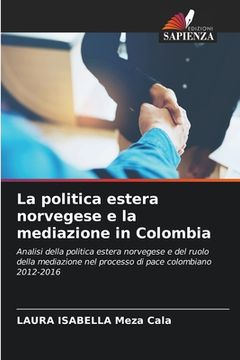 portada La politica estera norvegese e la mediazione in Colombia (in Italian)
