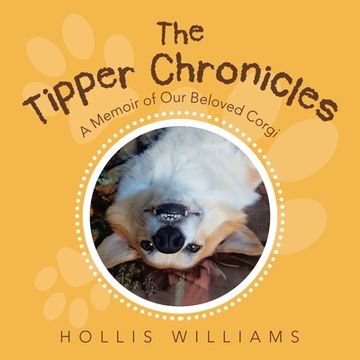 portada The Tipper Chronicles: A Memoir of Our Beloved Corgi