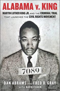 portada Alabama v. King: Martin Luther King jr. And the Criminal Trial That Launched the Civil Rights Movement (in English)