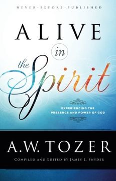portada Alive in the Spirit: Experiencing the Presence and Power of God (in English)