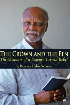 portada The Crown and the Pen. [Vol. 1]: The Memoirs of a Lawyer Turned Rebel (en Inglés)