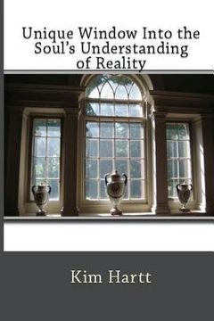 portada Unique Window Into the Soul's Understanding of Reality (en Inglés)