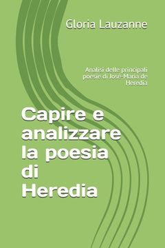 portada Capire e analizzare la poesia di Heredia: Analisi delle principali poesie di José-Maria de Heredia (en Italiano)