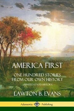 portada America First: One Hundred Stories from Our Own History (United States History) (en Inglés)